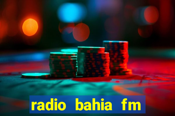 radio bahia fm 88.7 ao vivo ouvir